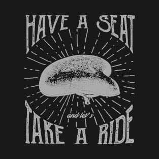 Have a Seat and Let's take a ride, Rider's T-Shirt