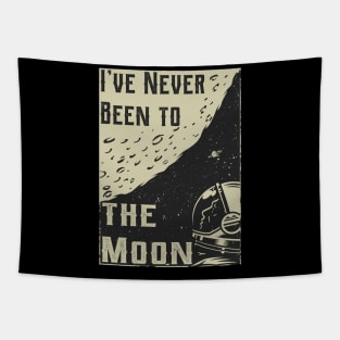 I’ve Never Been to the Moon funny vintage MOON Tapestry