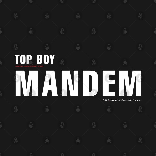 MANDEM. Netflix Top Boy slang by ölümprints