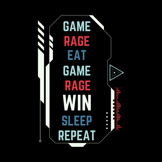 Game, Rage, Win, Sleep, Repeat - Funny Gamer by Smagnaferous