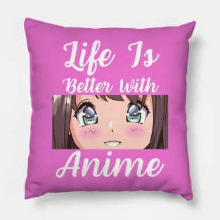 Anime Merch - Life is Better With Anime Pillow