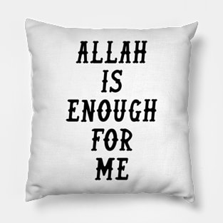 Allah is Enough for Me - Back Print Pillow