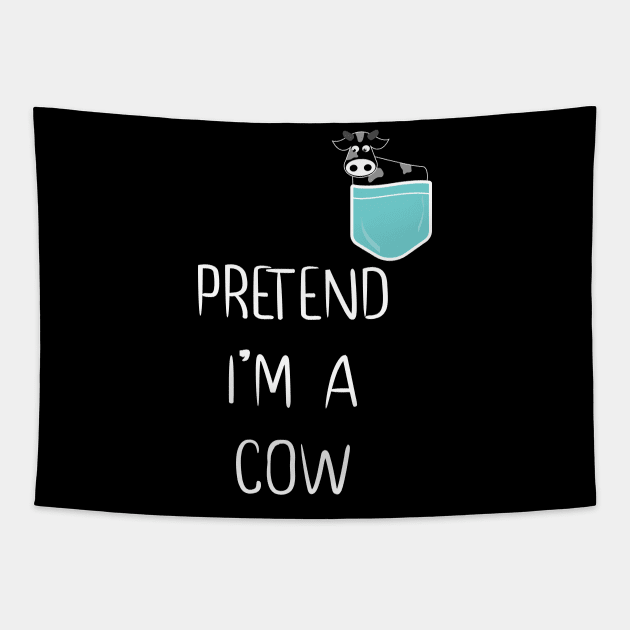 Pretend I'm A Cow Funny Lazy Simple Halloween Costume cow in pocket Tapestry by MaryMary