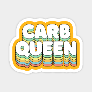 Carb Queen - funny awesome carbs slogan Magnet