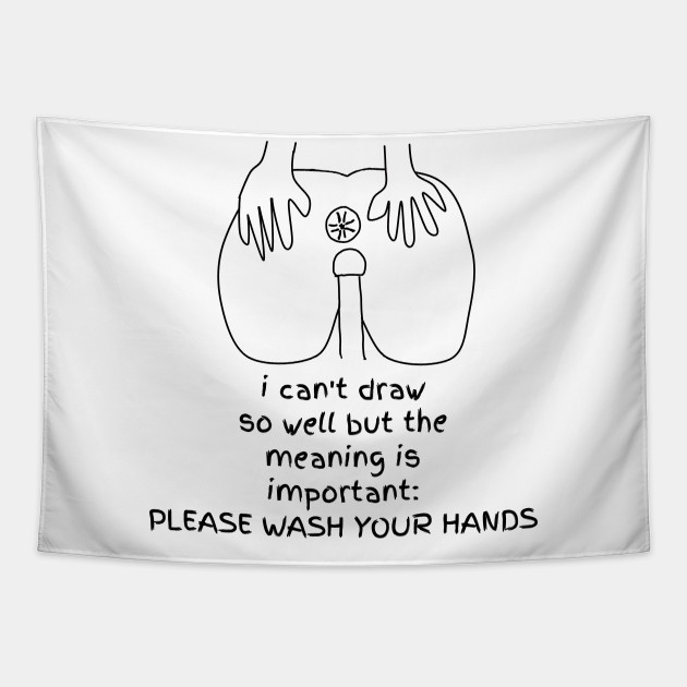 Wash Your Hands Wash Your Hands Meme Tapestry Teepublic