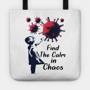 Find The Calm in Chaos Tote