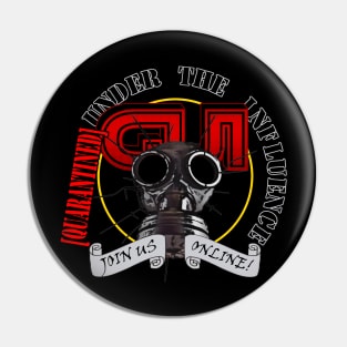 Quarantined Under the Influence Gas Mask Pin