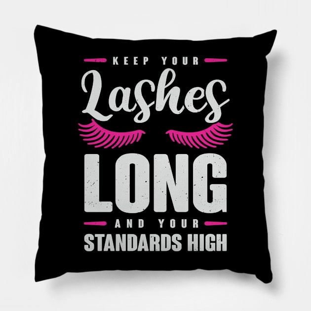 Keep Your Lashes Long And Your Standards High Pillow by Dolde08