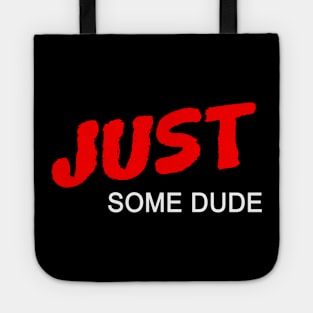 Just Some Dude Tote