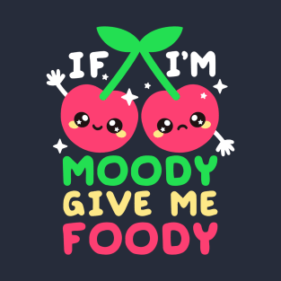 cherry moody give me foody T-Shirt