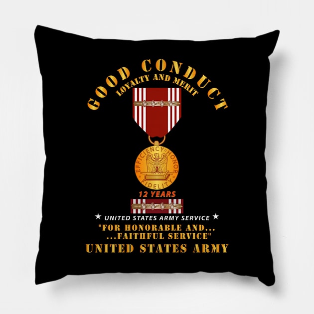 Army - Good Conduct w Medal w Ribbon - 12 Years Pillow by twix123844