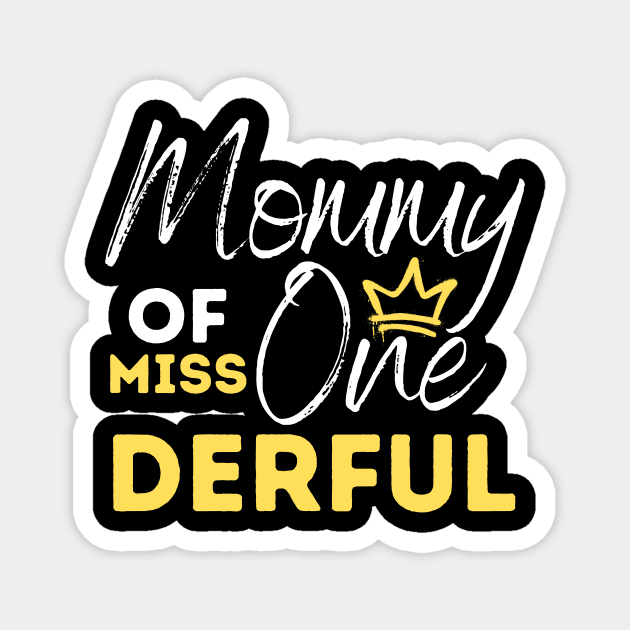 Mommy Of Miss One-Derful Magnet by The WYLD Tribe