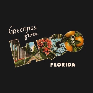 Greetings from Largo Florida T-Shirt