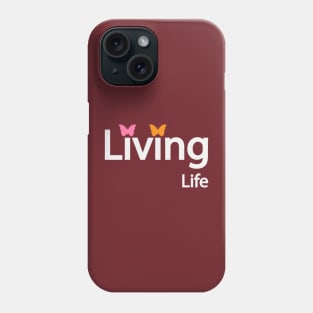 Living life artistic typography design Phone Case