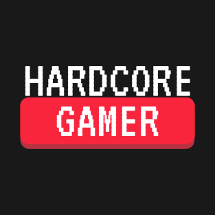 Hardcore gamer T-Shirt