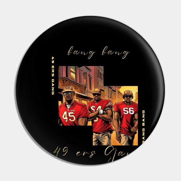 Bang Bang 49 ers Gang , 49 ers victor design Pin by Nasromaystro