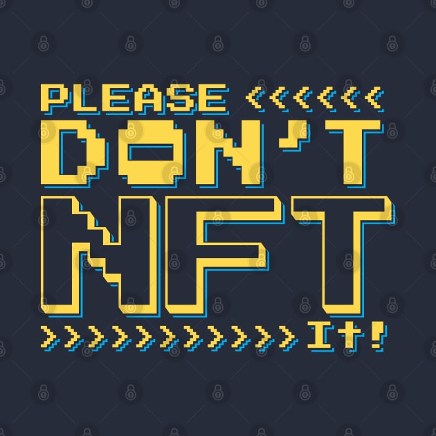 Please Don't NFT It! by erwinwira