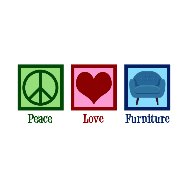 Peace Love Furniture by epiclovedesigns