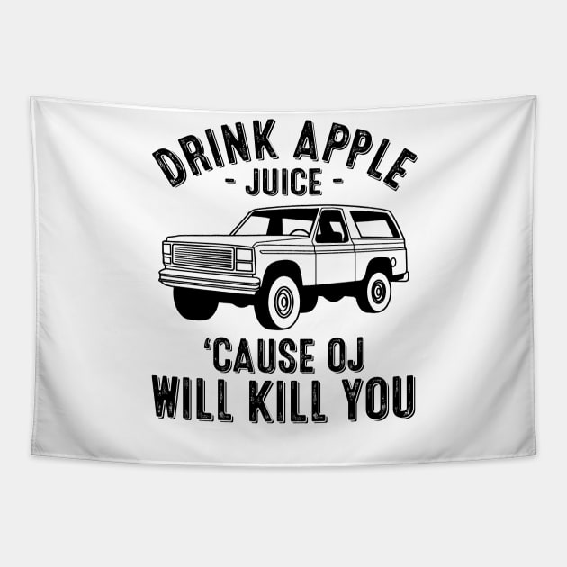 Vintage Drink Apple Juice Because OJ Will Kill You Tapestry by springins