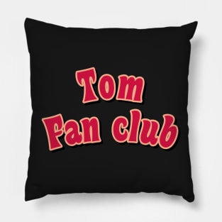 Tom fan club red Pillow