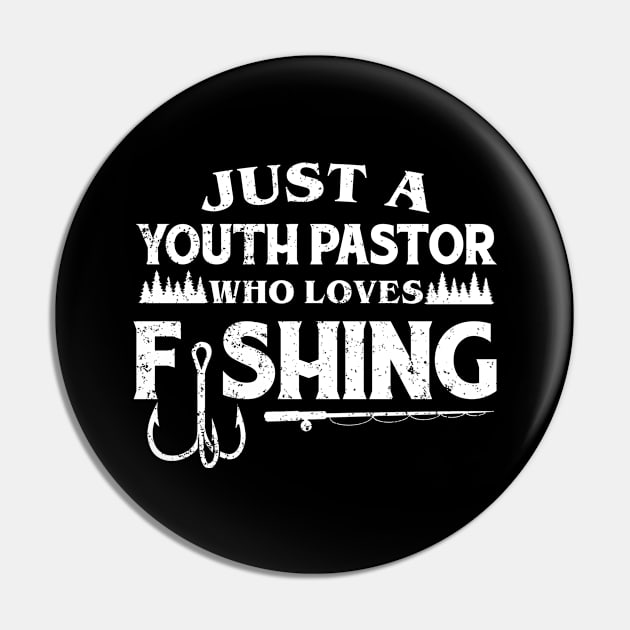 Just a Youth Pastor who loves fishing Pin by FanaticTee