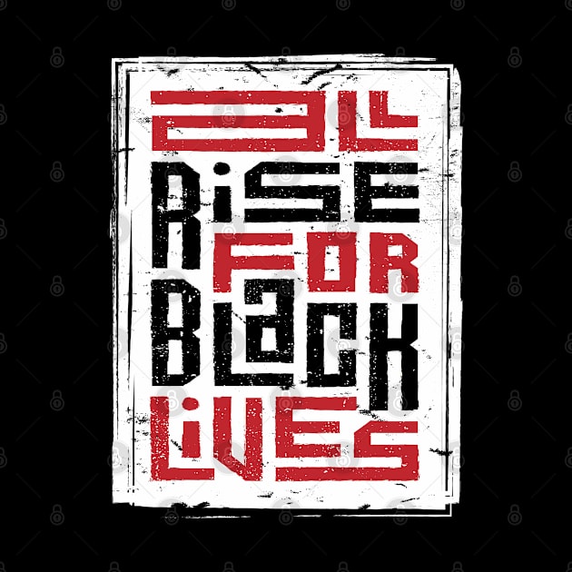 All Rise For Black Lives by Unestore