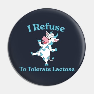 I Refuse To Tolerate Lactose, Retro Vintage Style, Funny Lactose Intolerance Quote Pin