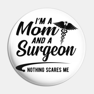 Mom and surgeon - I'm a mom and surgeon nothing scares me Pin