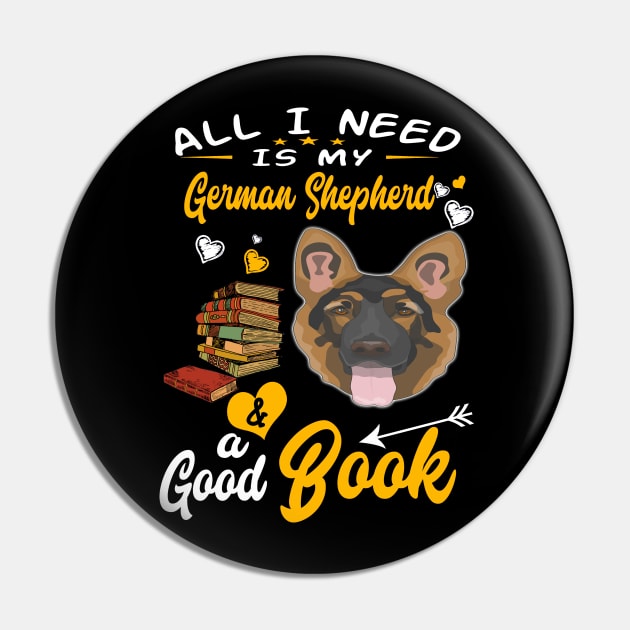 All I Need Is My German Shepherd And A Good Book Pin by Uris