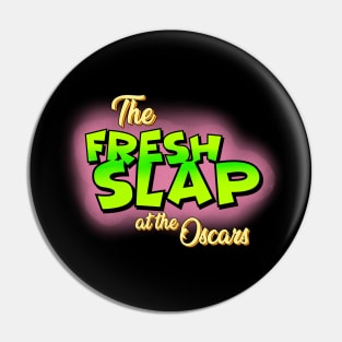 The Fresh Slap Pin