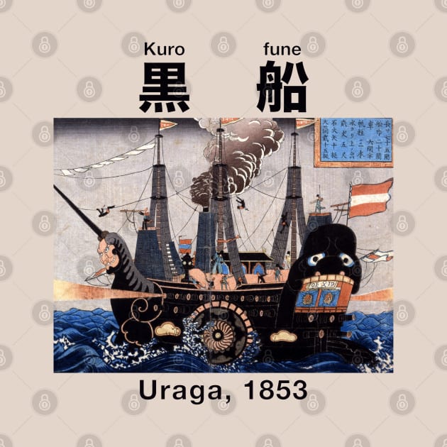 Kurofune (Black Ships): Uraga, 1853 by MrK Shirts