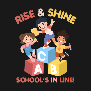 RISE & SHINE SCHOOL’S IN LINE CUTE FUNNY BACK TO SCHOOL T-Shirt