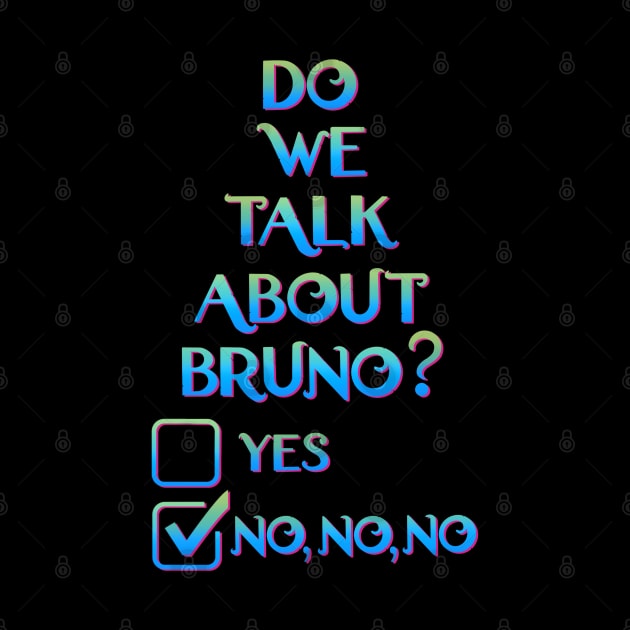 We don’t talk about bruno… do we? by EnglishGent