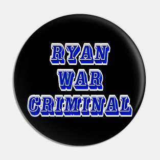 Ryan - War Criminal - Back Pin