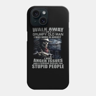 Skull Gun I Am A Grumpy Old Man I Was Born In August Phone Case