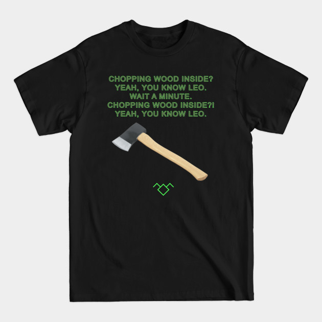 Disover Chopping Wood - Chopping Wood - T-Shirt