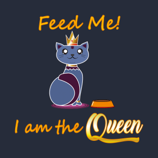 Im the Queen T-Shirt