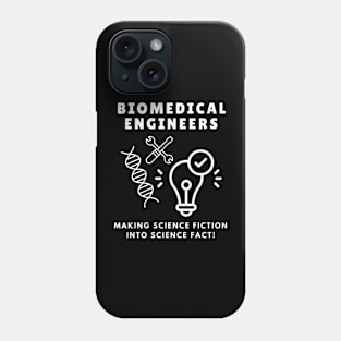 Biomedical Engineers: Making science fiction into science fact! BME Phone Case