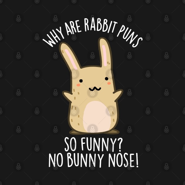 No Bunny Nose Funny Rabbit Puns by punnybone