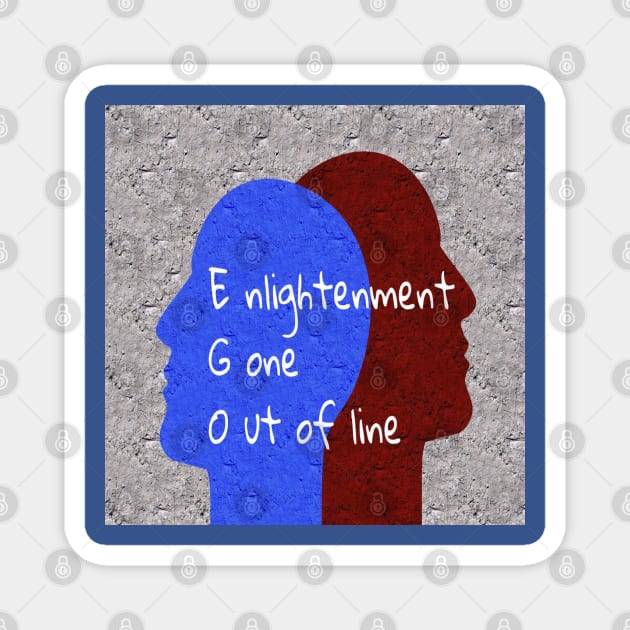 EGO - Enlightenment Gone Out of Line - Alt Version Magnet by CocoBayWinning 