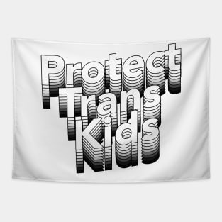 Protect Trans Kids / / Tapestry