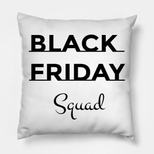 BLACK FRIDAY Squad Pillow