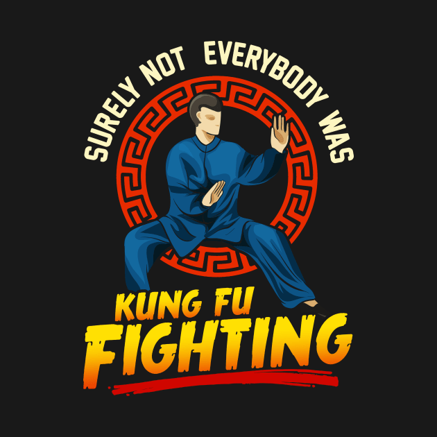 Funny Surely Not Everybody Was Kung Fu Kungfu Pun by theperfectpresents