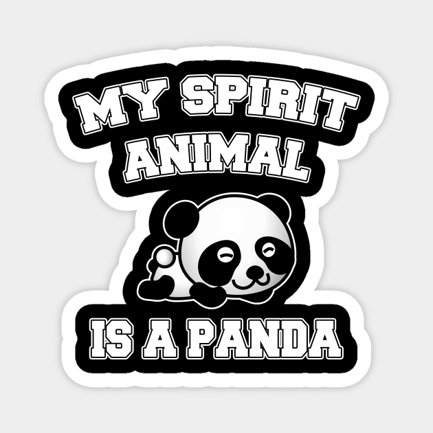 My spirit animal is a panda Magnet by LunaMay