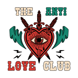 The Anti Love Club T-Shirt