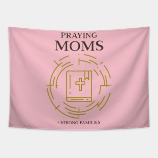 Praying Moms, Strong Families Tapestry
