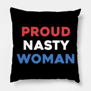 Proud Nasty Woman Pillow