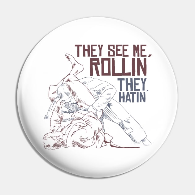 they see me rolling, they hating Pin by D.O.A