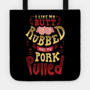 BBQ: I Like My Butt Rubbed Tote