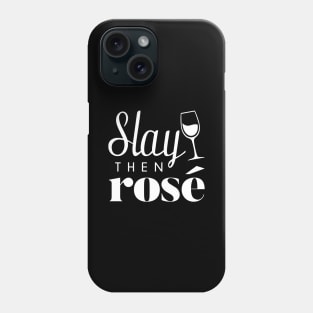 Slay Then Rose Phone Case